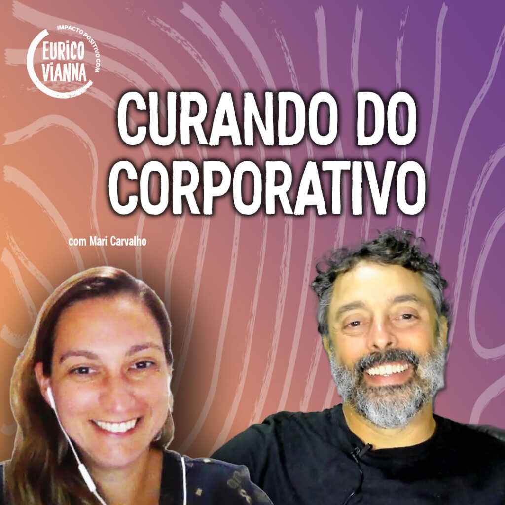 Do corporativo à uma vida ecológica, com Mari Carvalho