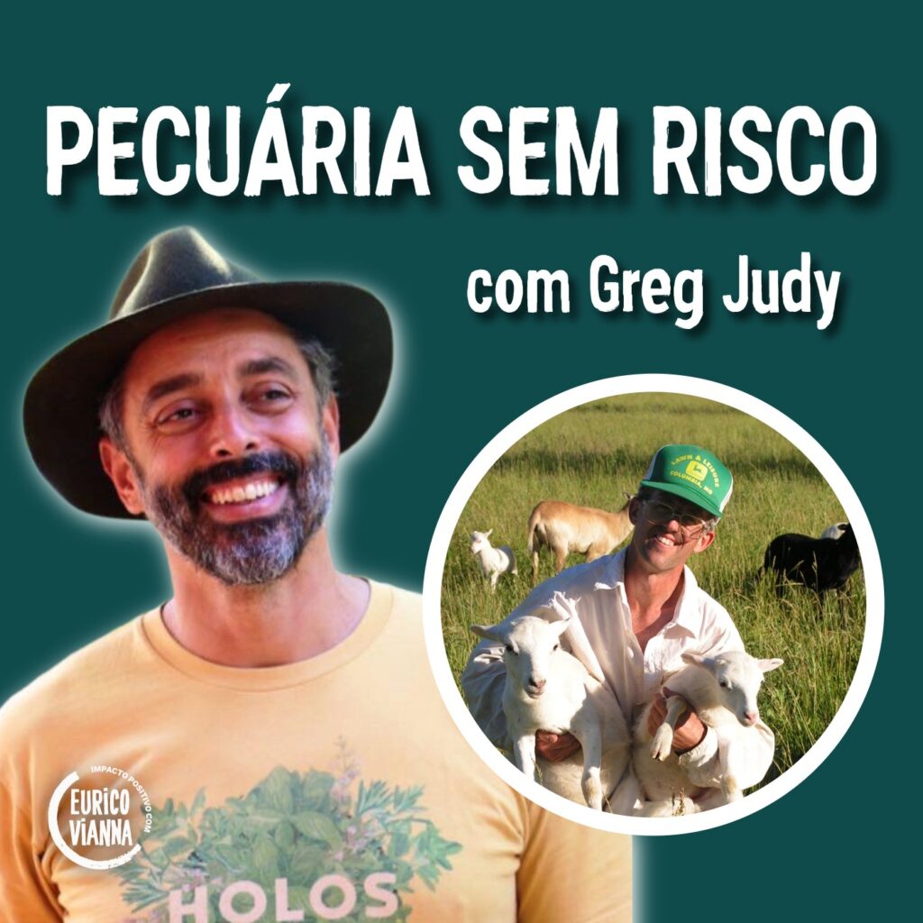 Estratégias de Baixo Risco para a Pecuária Ecológica, com Greg Judy